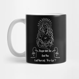 People Will Die. Mug